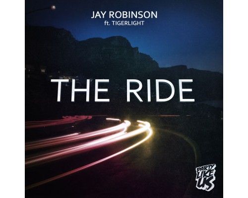 Jay Robinson, Tigerlight - The Ride