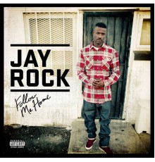 Jay Rock - Follow Me Home