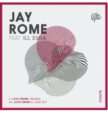 Jay Rome - Love Drunk