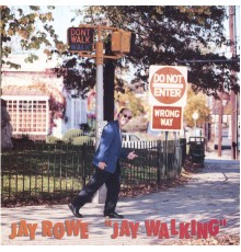 Jay Rowe - Jay Walking