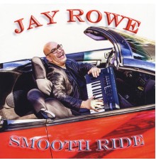 Jay Rowe - Smooth Ride