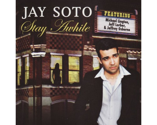 Jay Soto - Stay Awhile