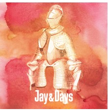 Jay & Days - Only