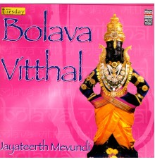 Jayateerth Mevundi - Bolava Vitthal