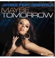 Jaybee - Maybe Tomorrow