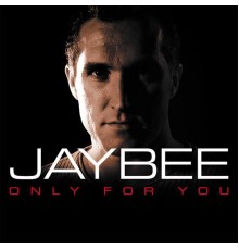 Jaybee - Only for You