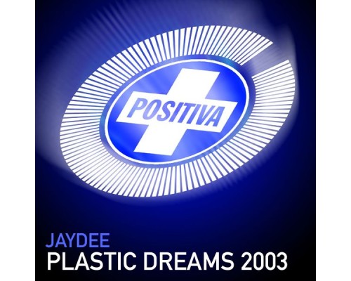 Jaydee - Plastic Dreams