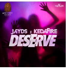 Jayds - Deserve