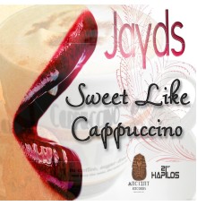 Jayds - Sweet Like Cappuccino