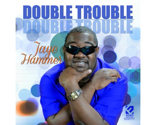 Jaye Hammer - Double Trouble