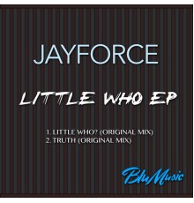 Jayforce - Little Who EP