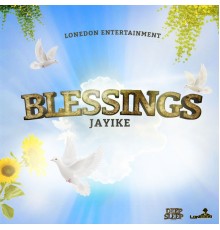 Jayike & Lone Don Entertainment - Blessings