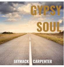 Jaymack Carpenter - Gypsy Soul