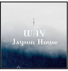 Jayson House - Way