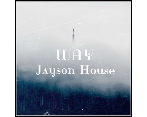 Jayson House - Way