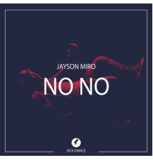 Jayson Miro - No No