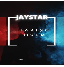 Jaystar - Taking Over