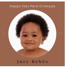 Jazz-Bebés - Happy Jazz para Crianças, Vol. 4