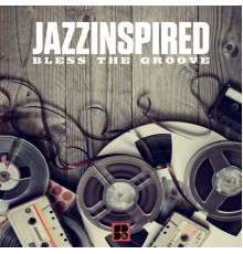 JazzInspired - Bless The Groove