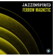 JazzInspired - Ferrow Magnetic (Original Mix)