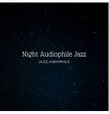 Jazz Audiophile - Night Audiophile Jazz