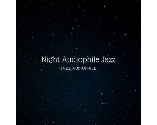 Jazz Audiophile - Night Audiophile Jazz