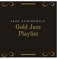 Jazz Audiophile, Adam Październy - Gold Jazz Playlist