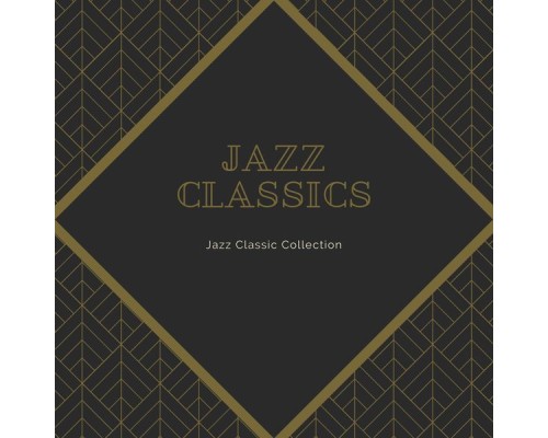 Jazz Classics - Jazz Classic Collection