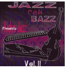 Jazz Con Bazz - Kickin Jazz Vol. II