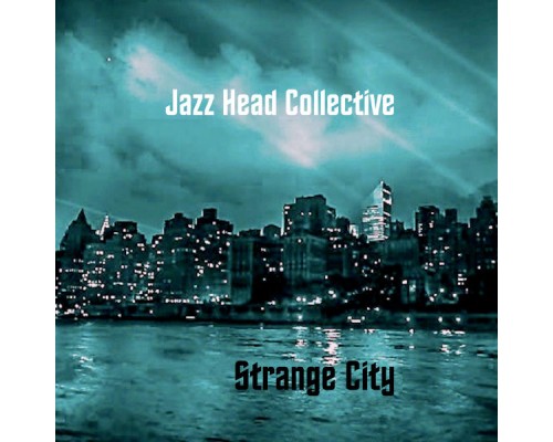 Jazz Head Collective - Strange City