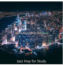 Jazz Hop for Study - Soundscape for Work from Home