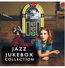 Jazz Jukebox - Jazz Jukebox Collection