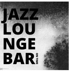 Jazz Lounge Bar - On Time