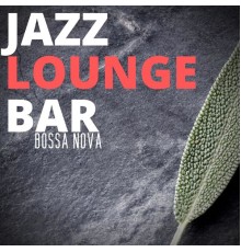 Jazz Lounge Bar - Bossa Nova