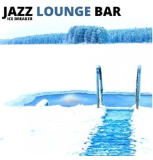 Jazz Lounge Bar - Ice Breaker