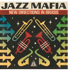 Jazz Mafia - New Directions in Brass
