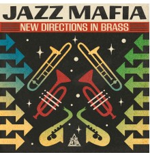 Jazz Mafia - New Directions in Brass