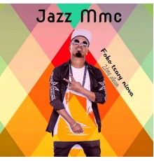 Jazz Mmc - Foko tsary niova