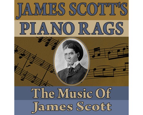 Jazz Music Crew - James Scott's Piano Rags (The Music of James Scott) Jazz Music Crew - James Scott's Piano Rags (The Music of James Scott)