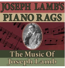Jazz Music Crew - Joseph Lamb's Piano Rags (The Music of Joseph Lamb)