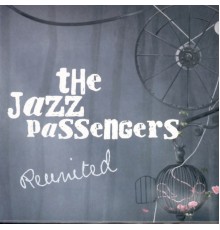 Jazz Passengers - Reunited