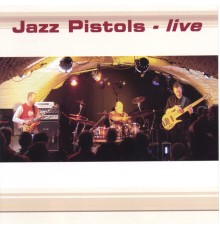 Jazz Pistols - live