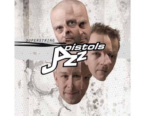 Jazz Pistols - Superstring