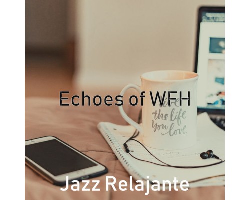 Jazz Relajante - Echoes of WFH