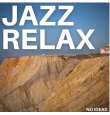 Jazz Relax - No Ideas