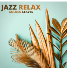 Jazz Relax - Golden Leaves