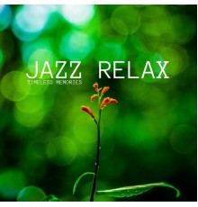 Jazz Relax - Timeless Memories