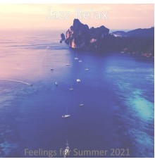 Jazz Relax - Feelings for Summer 2021