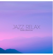 Jazz Relax - Subtle Differences