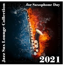 Jazz Sax Lounge Collection, Saxophone Jazz Facilitator, Marco Rinaldo - Jazz Sax Lounge Collection for Saxophone Day 2021: Medium Groove Sax Jazz, Groove Jazz N Chill
